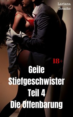 Geile Stiefgeschwister - Teil 4 (eBook, ePUB) - Bouche, Lariana