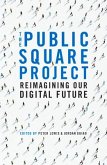 The Public Square Project: Reimagining Our Digital Future