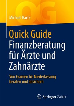 Quick Guide Finanzberatung für Ärzte und Zahnärzte - Bartz, Michael