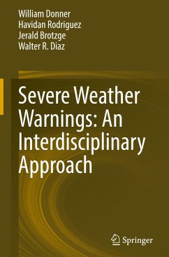 Severe Weather Warnings: An Interdisciplinary Approach - Donner, William;Rodriguez, Havidan;Brotzge, Jerald