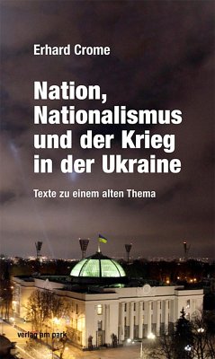 Nation, Nationalismus und der Krieg in der Ukraine - Crome, Erhard