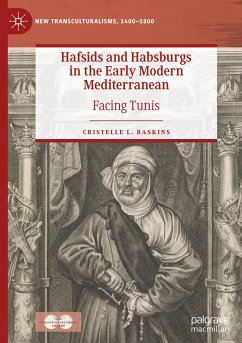 Hafsids and Habsburgs in the Early Modern Mediterranean - Baskins, Cristelle L.