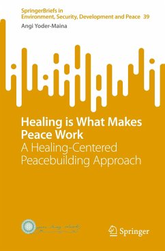 Healing is What Makes Peace Work - Yoder-Maina, Angi