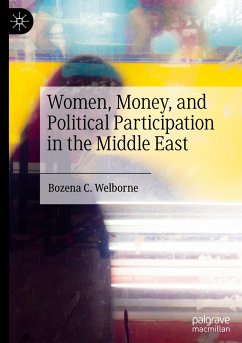 Women, Money, and Political Participation in the Middle East - Welborne, Bozena C.