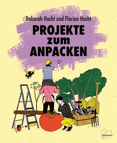 Projekte zum Anpacken - Hucht, Deborah;Hucht, Florian