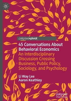 45 Conversations About Behavioral Economics - Lee, Li Way;Keathley, Aaron