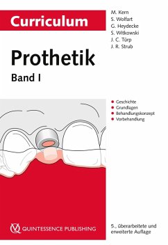 Curriculum Prothetik (eBook, ePUB) - Kern, Matthias; Wolfart, Stefan; Heydecke, Guido; Witkowski, Siegbert; Türp, Jens Christoph; Strub, Jörg R.