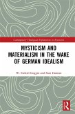 Mysticism and Materialism in the Wake of German Idealism (eBook, PDF)