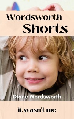 It Wasn't Me (Wordsworth Shorts, #17) (eBook, ePUB) - Wordsworth, Diane