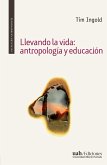 Llevando la vida: antropología y educación (eBook, ePUB)