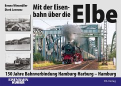 Mit der Eisenbahn über die Elbe - Wiesmüller, Benno;Lawrenz, Dierk