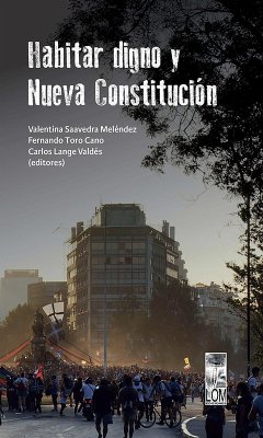 Habitar digno y Nueva Constitución (eBook, ePUB) - Saavedra Meléndez, Valentina