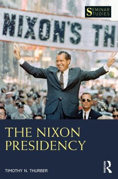 The Nixon Presidency (eBook, PDF) - Thurber, Timothy N.