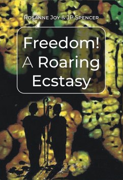 Freedom! A Roaring Ecstasy (eBook, ePUB)