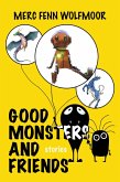 Good Monsters and Friends (eBook, ePUB)
