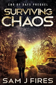 Surviving Chaos (End of Days) (eBook, ePUB) - Fires, Samuel Surviving Chaos (End of Days) (eBook, ePUB) - Fires, Samuel