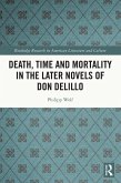 Death, Time and Mortality in the Later Novels of Don DeLillo (eBook, ePUB)