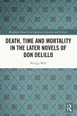 Death, Time and Mortality in the Later Novels of Don DeLillo (eBook, PDF)