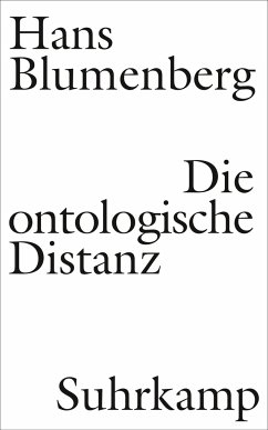 Die ontologische Distanz - Blumenberg, Hans