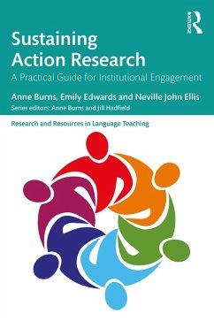 Sustaining Action Research (eBook, ePUB) - Burns, Anne; Edwards, Emily; Ellis, Neville John