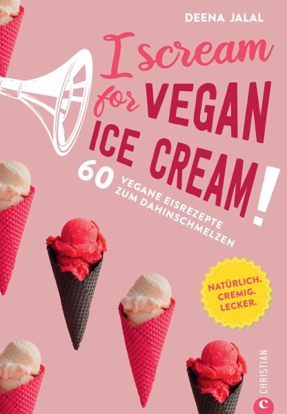 I Scream for Vegan Ice Cream! (eBook, ePUB) I Scream for Vegan Ice Cream! (eBook, ePUB)