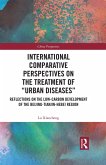 International Comparative Perspectives on the Treatment of &quote;Urban Diseases&quote; (eBook, ePUB)