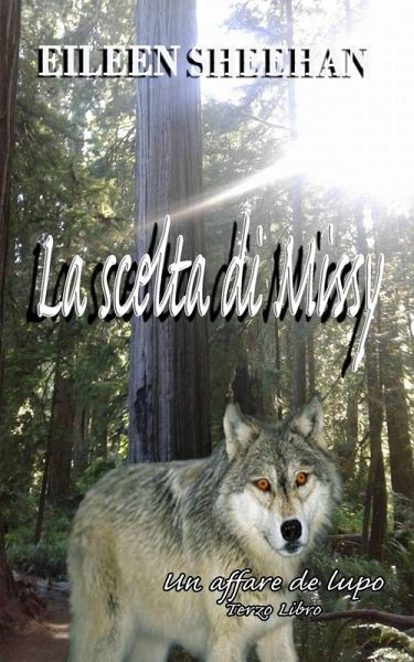 La scelta di Missy (Un affare di lupo, #3) (eBook, ePUB) La scelta di Missy (Un affare di lupo, #3) (eBook, ePUB)