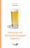 Menschen mit Alkoholabhängigkeit begleiten (eBook, PDF)