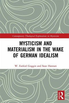 Mysticism and Materialism in the Wake of German Idealism (eBook, ePUB) - Goggin, W. Ezekiel; Hannan, Sean