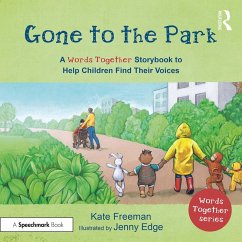 Gone to the Park: A 'Words Together' Storybook to Help Children Find Their Voices (eBook, PDF) - Freeman, Kate