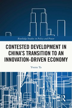 Contested Development in China's Transition to an Innovation-driven Economy (eBook, ePUB) - To, Yvette