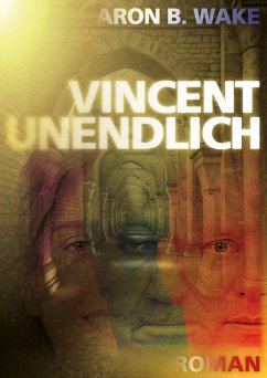 Vincent unendlich (eBook, ePUB) - Wake, Aron B.