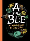 A Is for Bee (eBook, ePUB) A Is for Bee (eBook, ePUB)