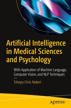 Artificial Intelligence in Medical Sciences and Psychology - Nokeri, Tshepo Chris