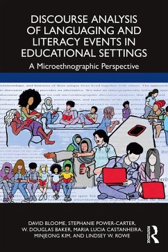 Discourse Analysis of Languaging and Literacy Events in Educational Settings (eBook, ePUB) - Bloome, David; Power-Carter, Stephanie; Baker, W. Douglas; Castanheira, Maria Lucia; Kim, Minjeong; Rowe, Lindsey W.