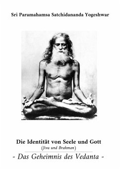Die Identität von Seele und Gott (Jiva und Brahman) (eBook, ePUB) - Satchidananda Yogeshwar, Sri Paramahamsa
