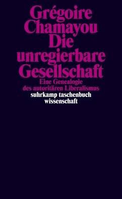 Die unregierbare Gesellschaft - Chamayou, Grégoire