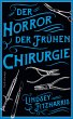 Der Horror der frühen Chirurgie - Bild 1