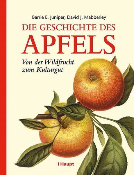Die Geschichte des Apfels von Barrie E. Juniper; David J. Mabberley  portofrei bei bücher.de bestellen
