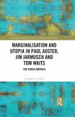 Marginalisation and Utopia in Paul Auster, Jim Jarmusch and Tom Waits (eBook, PDF)