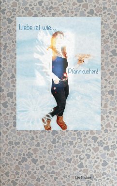 Liebe ist wie Pfannkuchen - Teuber, Lin