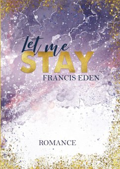 Let me Stay - Eden, Francis