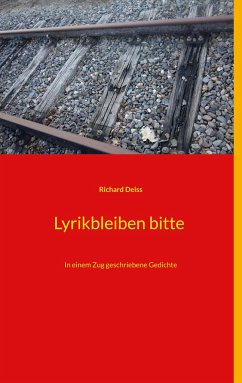 Lyrikbleiben bitte - Deiß, Richard