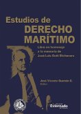 Estudios de derecho marítimo. Libro en homenaje a la memoria de José Luis Goñi Etchevers (eBook, ePUB)