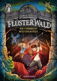 Flüsterwald - Eine neue Bedrohung. Der verborgene Meisterschlüssel. (Flüsterwald, Staffel II, Bd. 1) (eBook, ePUB) - Suchanek, Andreas