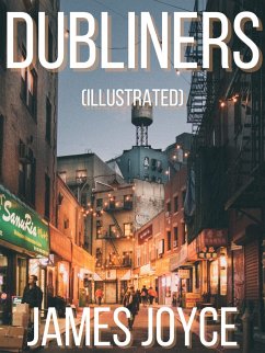 Dubliners (Illustrated) (eBook, ePUB) - Joyce, James