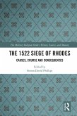 The 1522 Siege of Rhodes (eBook, PDF) The 1522 Siege of Rhodes (eBook, PDF)