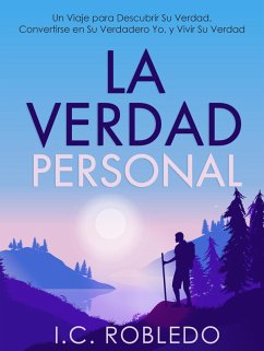 Cover La Verdad Personal: Un Viaje para Descubrir Su Verdad, Convertirse en Su Verdadero Yo, y Vivir Su Verdad (Domine Su Mente, Transforme Su Vida, #14) (eBook, ePUB)