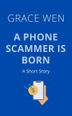 A Phone Scammer Is Born (Everyday Thieves) (eBook, ePUB)