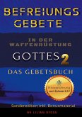 Befreiungsgebete in der Waffenrüstung Gottes 2 Das Gebetsbuch Befreiungsgebete in der Waffenrüstung Gottes 2 Das Gebetsbuch